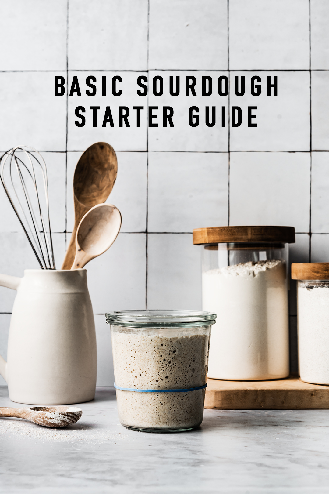 BASIC SOURDOUGH STARTER GUIDE